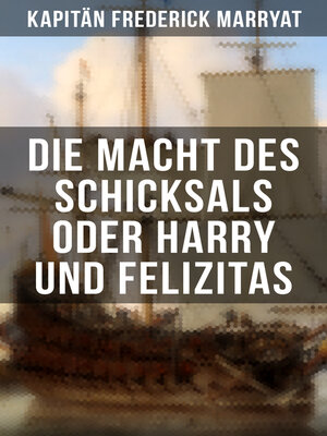 cover image of Die Macht des Schicksals oder Harry und Felizitas